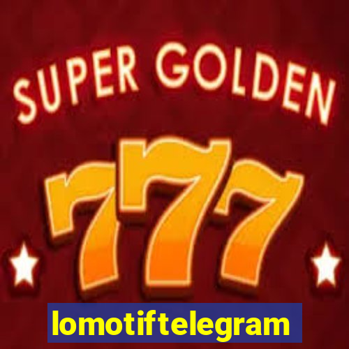 lomotiftelegram