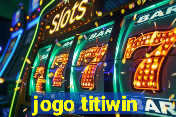 jogo titiwin