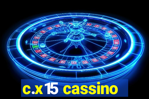 c.x15 cassino