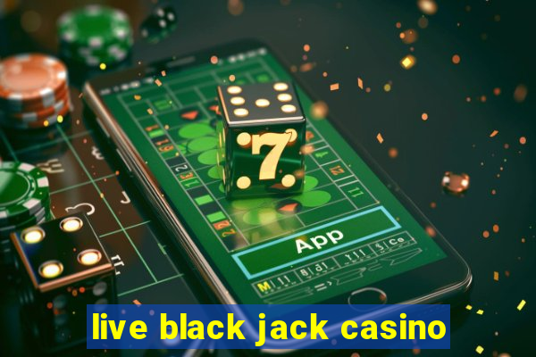 live black jack casino