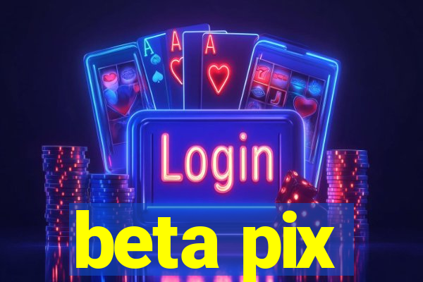 beta pix