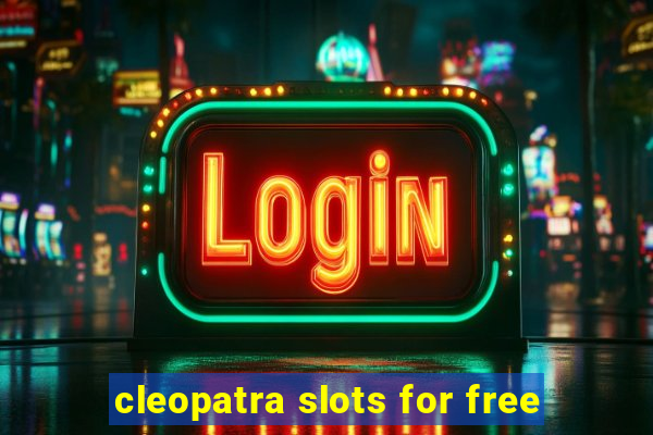 cleopatra slots for free