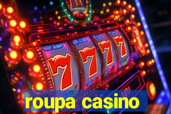 roupa casino