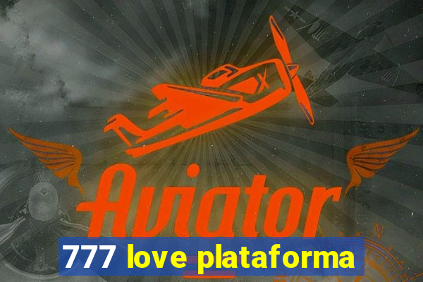 777 love plataforma