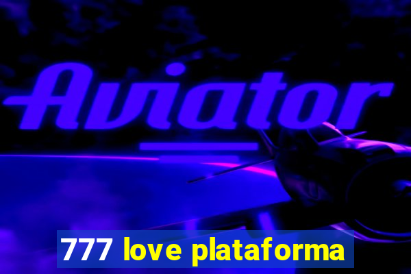 777 love plataforma