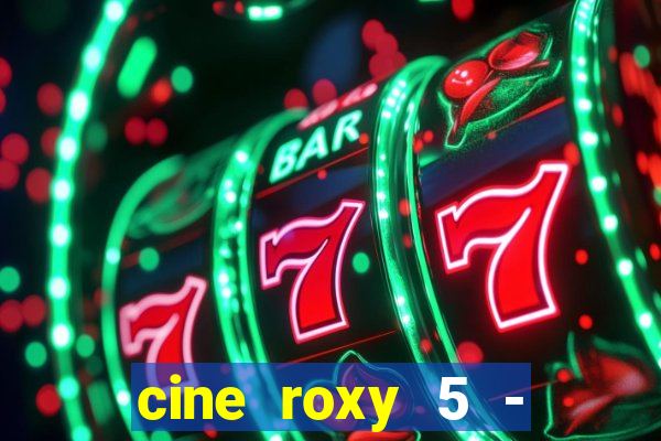 cine roxy 5 - santos santos - sp