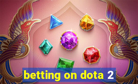 betting on dota 2