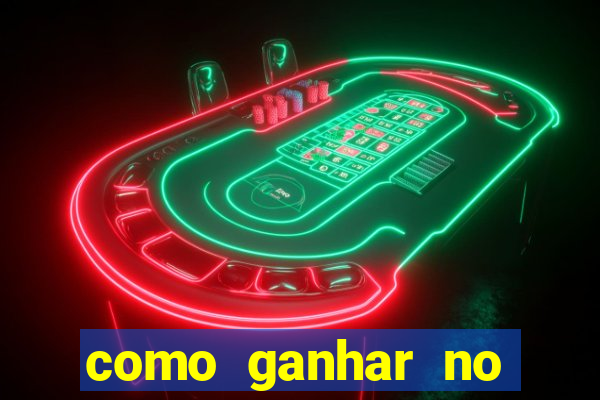 como ganhar no jogo online