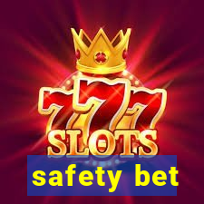 safety bet