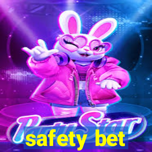 safety bet