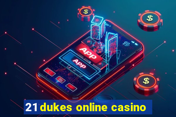 21 dukes online casino