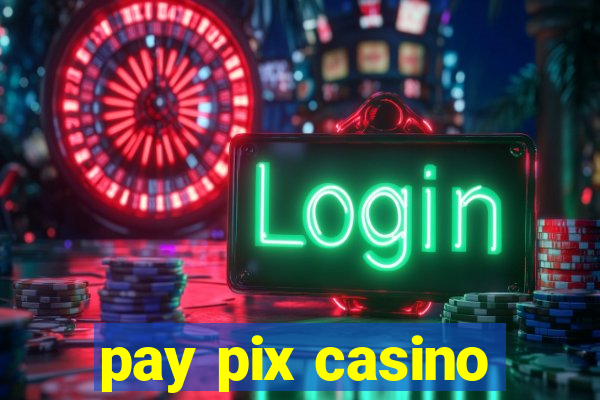 pay pix casino