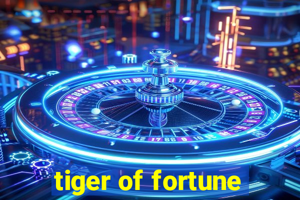 tiger of fortune