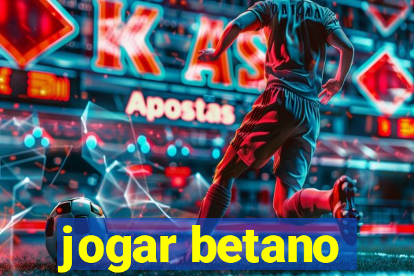 jogar betano