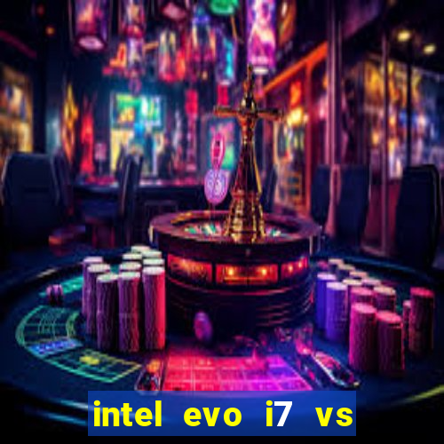 intel evo i7 vs intel core i7