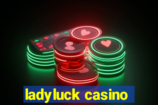 ladyluck casino