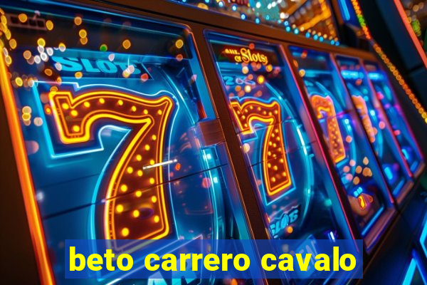 beto carrero cavalo