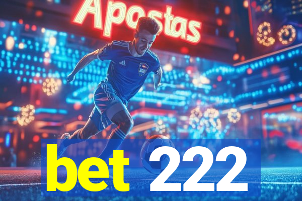 bet 222