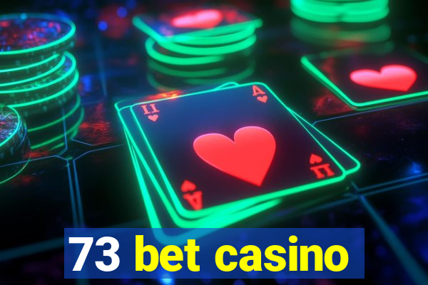 73 bet casino