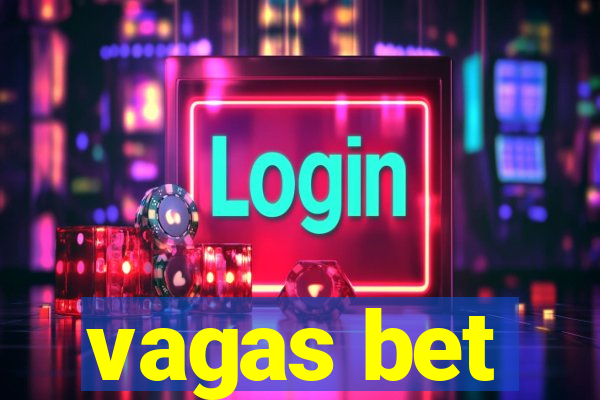 vagas bet