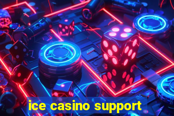 ice casino support