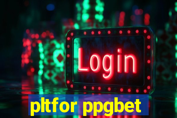 pltfor ppgbet