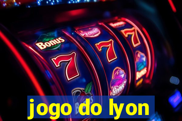 jogo do lyon