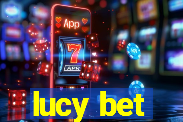 lucy bet