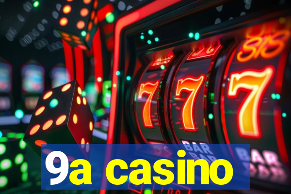 9a casino