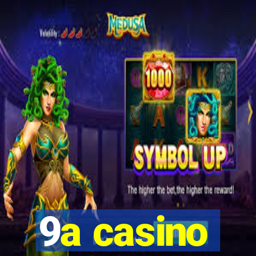 9a casino