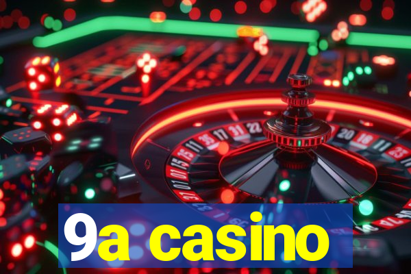 9a casino