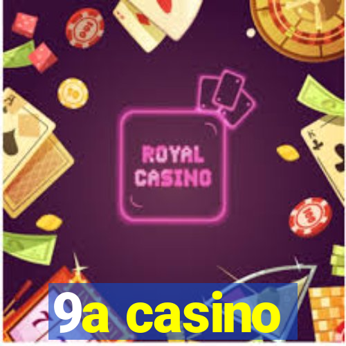 9a casino