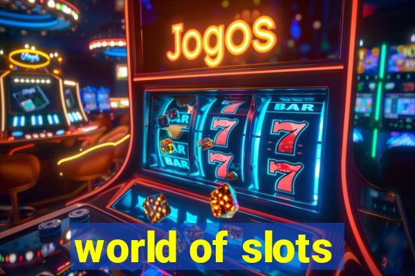 world of slots