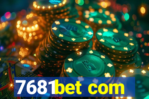 7681bet com