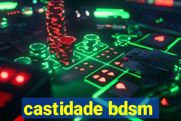 castidade bdsm