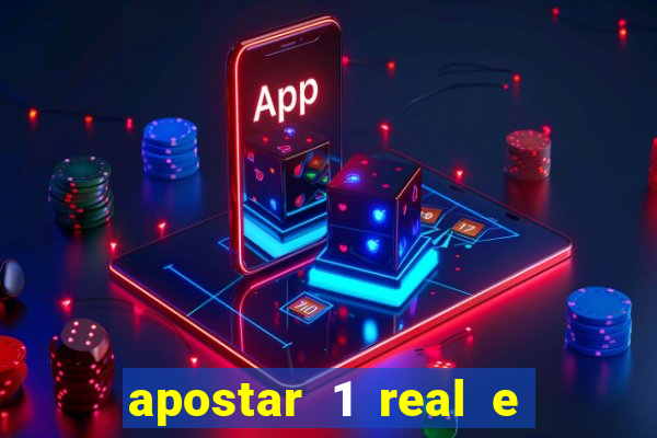 apostar 1 real e ganhar dinheiro