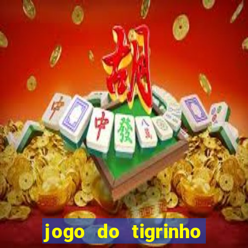 jogo do tigrinho com b?nus no cadastro