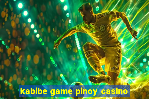 kabibe game pinoy casino