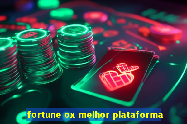 fortune ox melhor plataforma