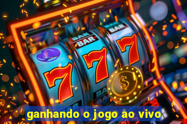 ganhando o jogo ao vivo