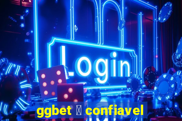 ggbet 茅 confiavel