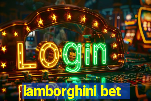 lamborghini bet