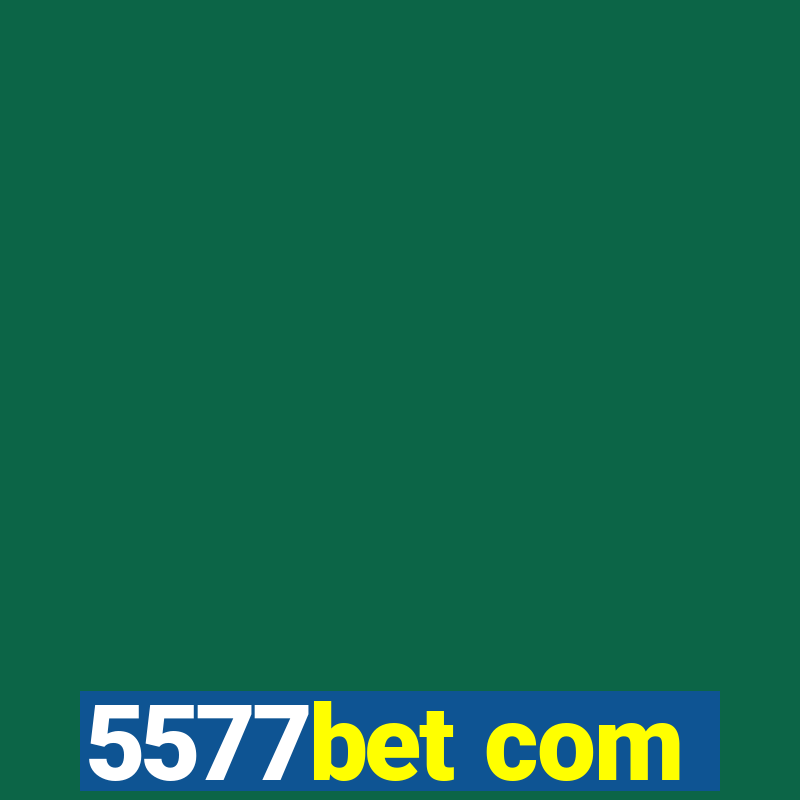 5577bet com