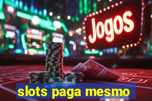 slots paga mesmo