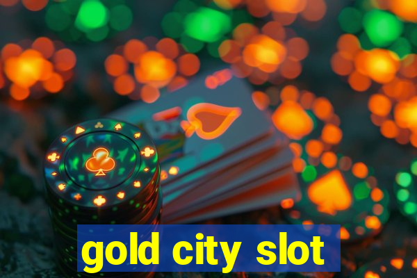 gold city slot