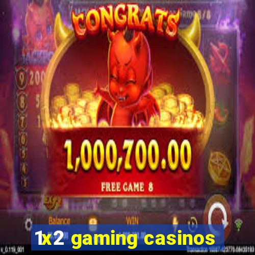 1x2 gaming casinos