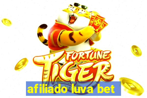 afiliado luva bet