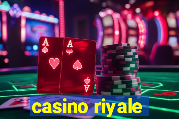 casino riyale