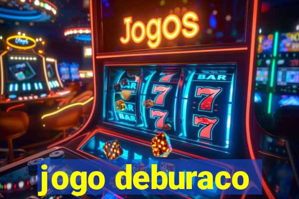 jogo deburaco