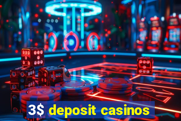 3$ deposit casinos